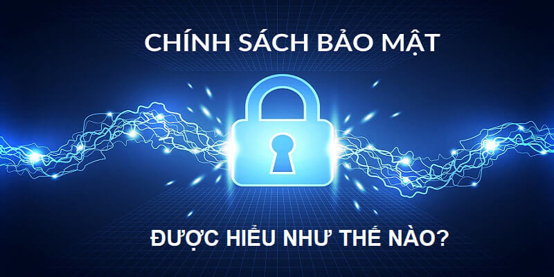 Chính sách bảo mật 78win được hiểu thế nào?