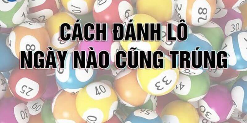 Tổng hợp các kinh nghiệm chơi lô gan