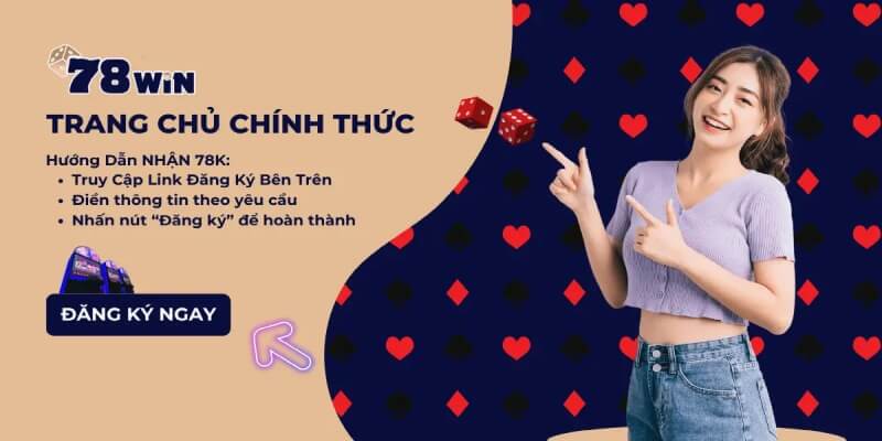 Cập nhật các thông tin giới thiệu về 78Win chi tiết