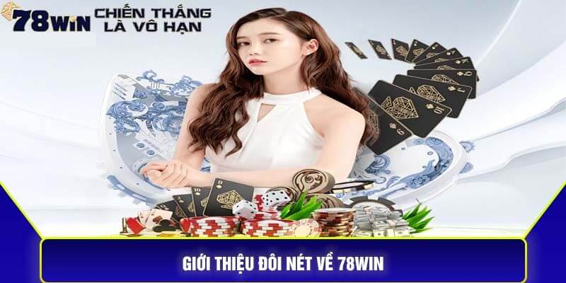 Tổng quan thông tin về nhà cái 78WIN uy tín nhất 2024