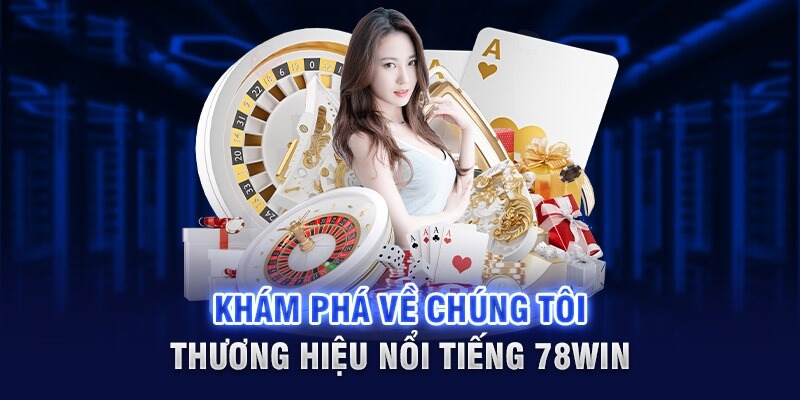 78Win đã có được vị thế vững chắc trên thị trường giải trí online